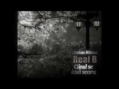 CRISTIAN RIZESCU - REAL B - CAND SE LASA SEARA