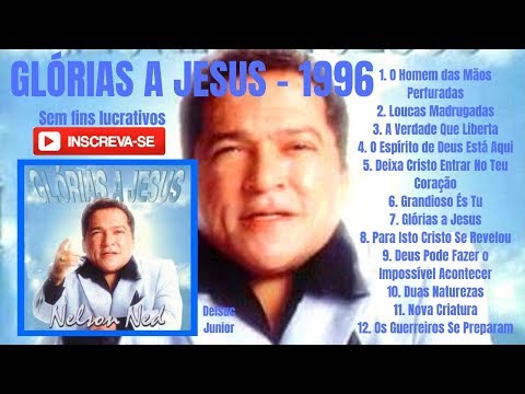 Nelson Ned - Glórias a Jesus 1996 Álbum Completo