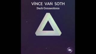Vince Van Soth - Dark Connections (Original Mix) 48 Records