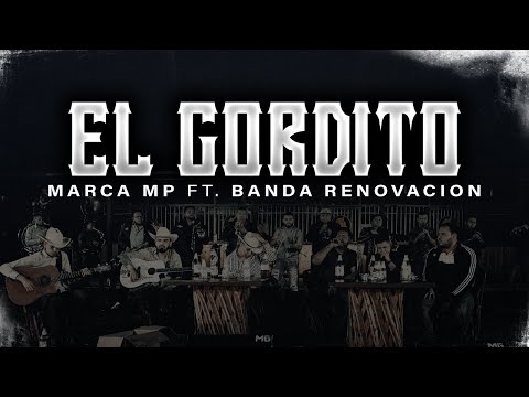 Marca MP - El Gordito (Ft. Banda Renovacion)