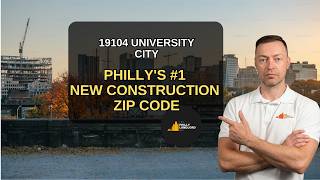 19104 University City Deep Dive: Philly's Biggest New Construction Zip Code