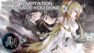 ❀[NightCore] Within Temptation - What have you done❀ [HD]
