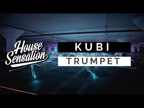 Kubi - Trumpet (Original Mix)