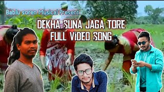 DEKHA SUNA JAGA  Video song by Bablu Soren
