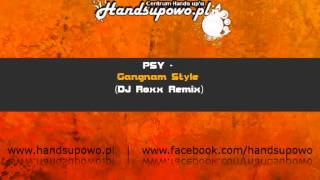 PSY - Gangam Style (DJ Roxx Remix)