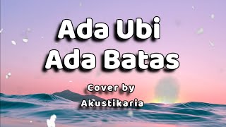 Download lagu Ada Ubi Ada Batas Lirik - (Cover by Akustikaria) mp3 Download lagu Ada Ubi Ada Batas Lirik - (Cover by Akustikaria) mp3