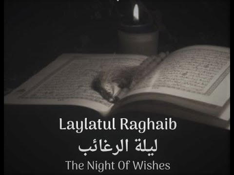 Laylatul Raghaib | 04 Rajab 1441 AH
