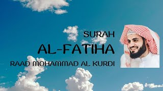 Download lagu Surah Al Fatiha Recitation by Raad Mohammad Al Kurdi mp3