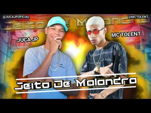 JUCA JP FEAT. MC TOLENT - JEITO DE MALANDRA - BREGA FUNK