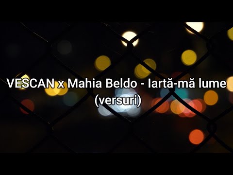 VESCAN x Mahia Beldo - Iartă-mă lume (versuri) | Music Hour