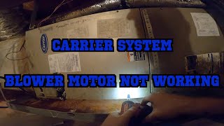 Carrier System Not Cooling/No Blower Motor