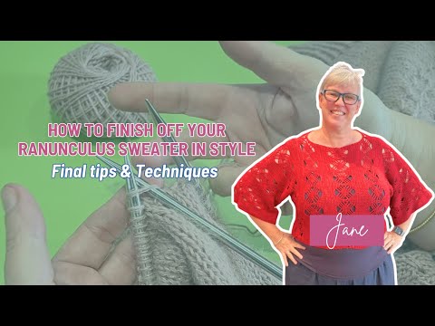 How to finish off your Ranunculus Sweater in Style | Final tips & Techniques