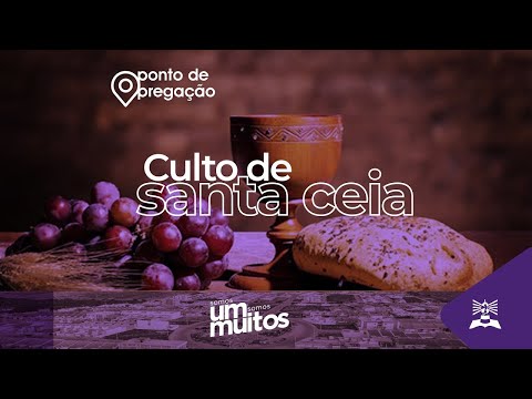 Culto de Santa Ceia | Domingo - 06.02.22