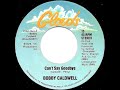 Bobby Caldwell ‎– Can't Say Goodbye