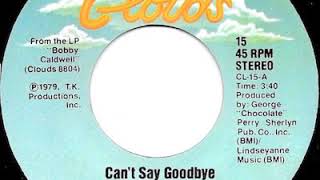 Bobby Caldwell ‎– Can&#39;t Say Goodbye