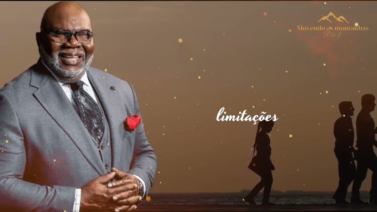 Acredite no que Deus diz sobre você ( frases inspiradoras de T.D. jakes