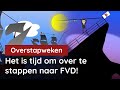 Het is tijd om over te stappen naar FVD!