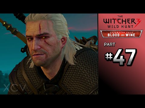 THE WITCHER 3 Blood and Wine Walkthrough Part 47 · Main Quest:  Pomp and Strange Circumstance