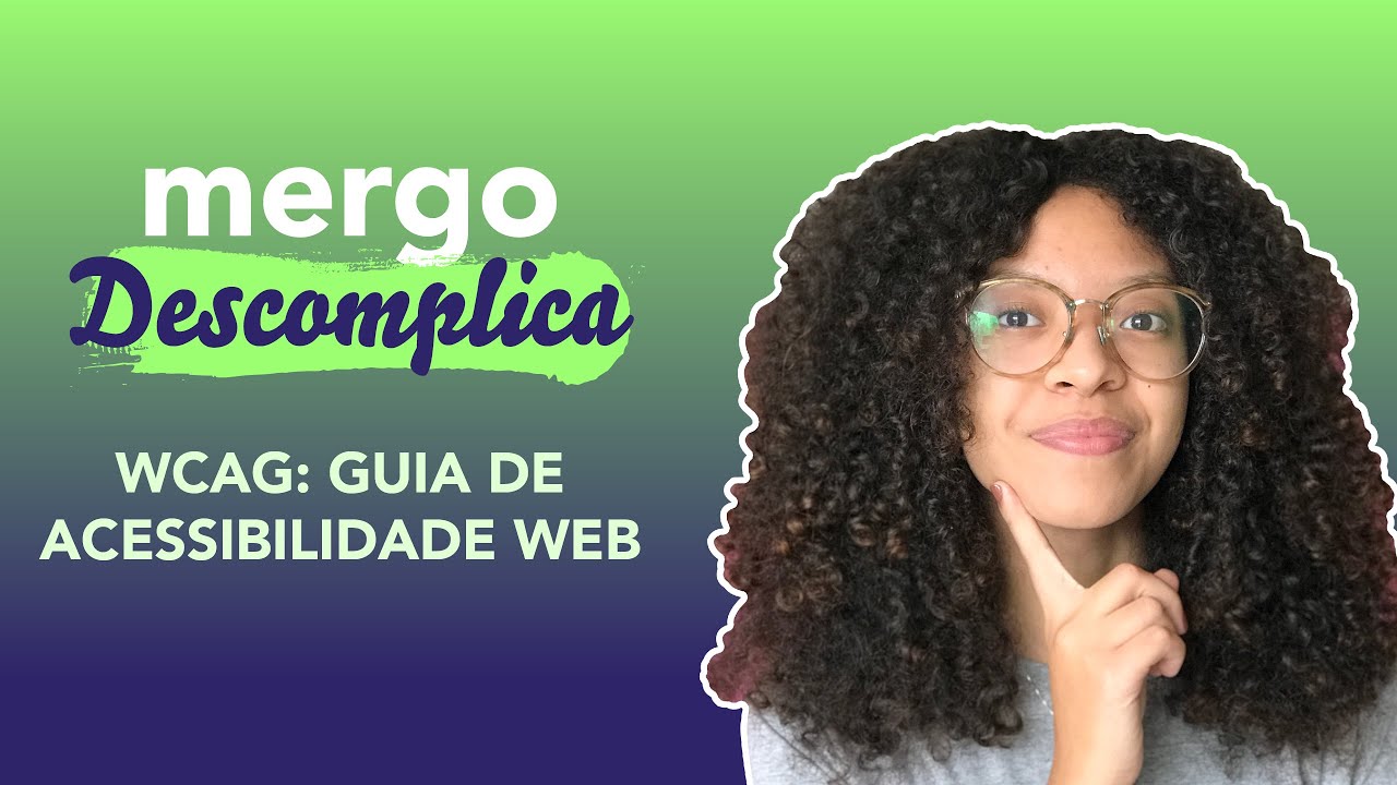 WCAG: Guia de acessibilidade Web | Mergo Descomplica