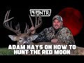 Adam Hays on How to Hunt the Red Moon | HUNTR Podcast Clip