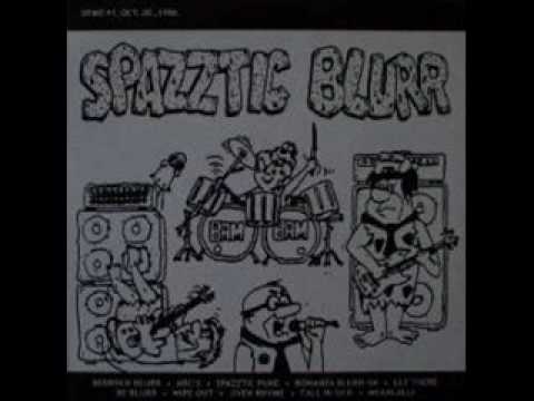 Spazztic Blurr-Let There Be Blurr