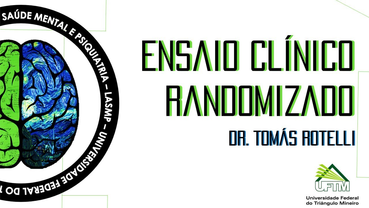 Ensaio Clínico Randomizado |Liga Acadêmica de Saúde Mental e Psiquiatria (LASMP-UFTM)