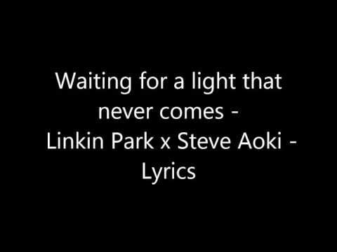 Waiting for a light that never comes - Linkin Park x Steve Aoki - Lyrics