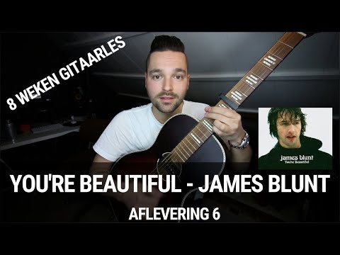 8 Weken Gitaarles - You're Beautiful van James Blunt (makkelijk gitaarliedje)