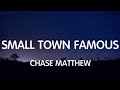 Chase Matthew - Small Town Famous (Lyrics) New Song