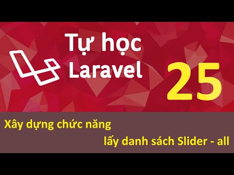 Lập trình Laravel Bài 25 Xây dựng chức năng lấy danh sách Slider all