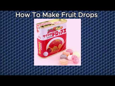 How To Make Fruit Drops