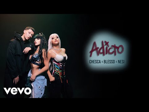 Chesca, Blessd, Nesi - Adicto (Lyric Video)