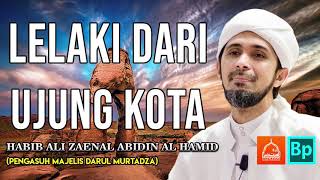 Download lagu Kisah Lelaki Dari Ujung Kota (Kisah Surah Yasin) | Habib Ali Zaenal Abidin Al Hamid mp3