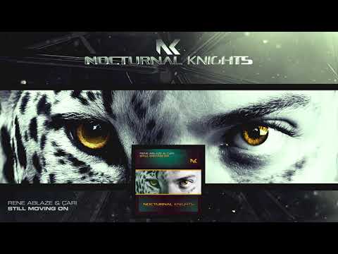 Rene Ablaze & Cari - Still Moving On