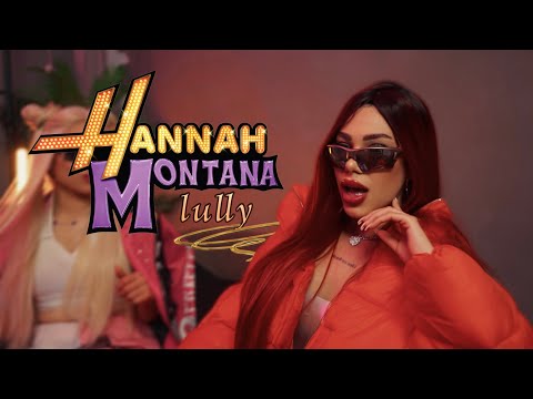 Lully - Hannah Montana ( Official music Video ) 