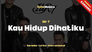 Download lagu Ilir 7 - Kau Hidup Dihatiku | Karaoke - Lirik - Instrumental mp3