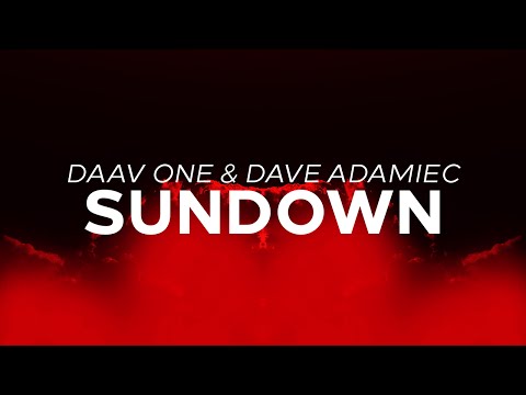 Daav One & Dave Adamiec - Sundown