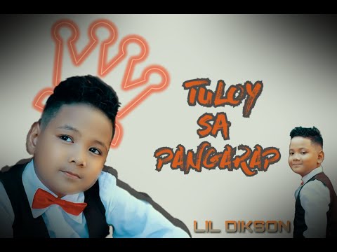 TULOY SA PANGARAP / Lil Dikson