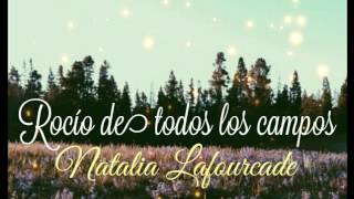 Rocío de todos los campos/Natalia Lafourcade/Letra ♥