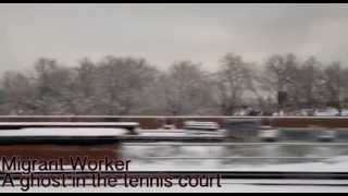 Migrant Worker - Ghost in the Tennis Court