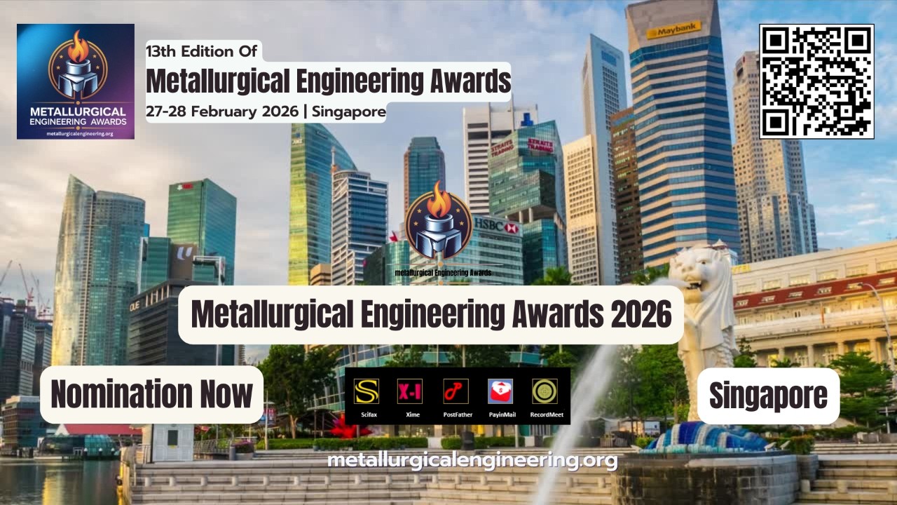 13th Edition of Metallurgical Engineering Awards | 27-28 February 2026 | Singapore, Singapore