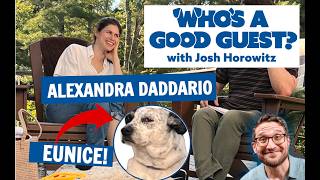 Alexandra Daddario and her dog EUNICE join us, oh what a thrill! | Who's A Good Guest