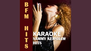 I Can&#39;t Reach Her Anymore (Originally Performed by Sammy Kershaw) (Karaoke Version)
