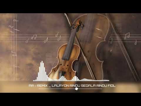 LALAYON FIOL TERBARU - Rindu Segala Rindu ( REMIX )