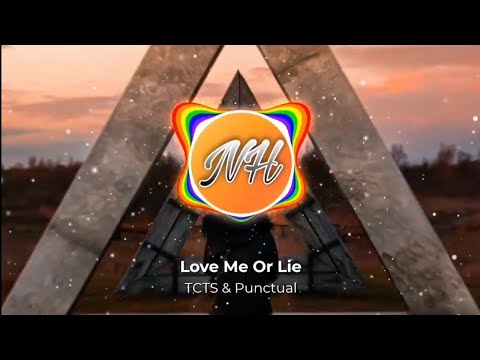 TCTS & Punctual - Love Me Or Lie