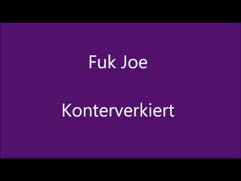 Konterverkiert - Fuk Joe.wmv