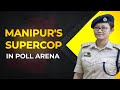Manipur Election 2022: Meet Thounaojam Brinda, ex-woman cop who took on drug mafia, now in poll fray