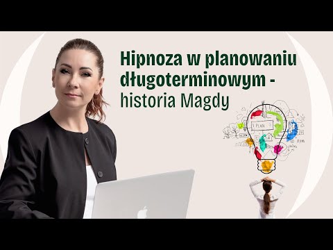 Hipnoza w planowaniu długoterminowym - historia Magdy