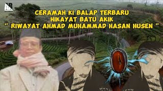 Download lagu Ceramah Ki Balap Terbaru, Hikayat Batu Ali || Riwayat Ahmad Hasan Husen mp3