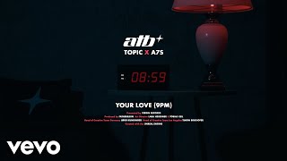 ATB x Topic x A7S - 9PM video